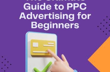 The Ultimate Guide to PPC Advertising for Beginners